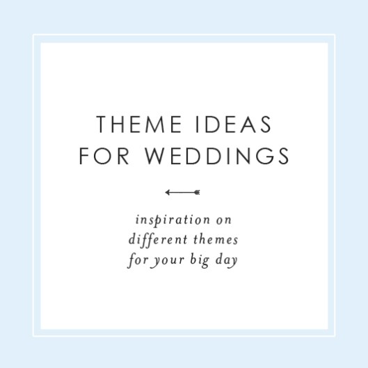 Theme Ideas for Weddings
