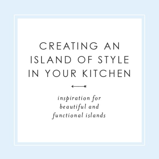 Creating an Island of Style in Your Kitchen