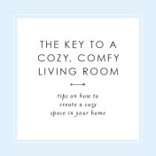 The Key to a Cozy Comfy Living Room