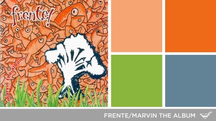 Sound in Color: Frente-Marvin the Album Sound in Color: Frente-Marvin the Album