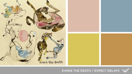 Sound in Color: Evans the Death-Expect Delays