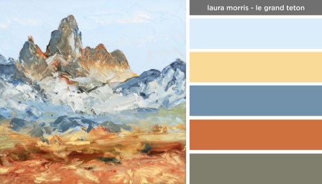 Art Inspired Palette: Laura Morris-Le Grand Teton
